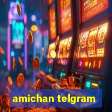 amichan telgram